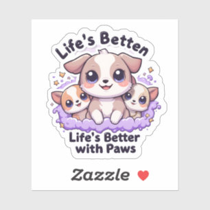 Cute Puppy "Life’s Better with Paws" For Pet Lover