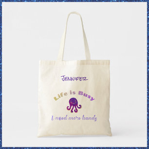 Cute Purple Octopus LIFE IS BUSY Tote Bag