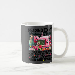 Cute Quilting Quilter Sewer Sewing Heading To My S Coffee Mug