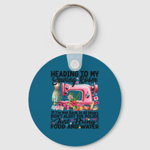 Cute Quilting Quilter Sewer Sewing Heading To My S Key Ring