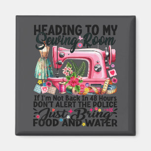 Cute Quilting Quilter Sewer Sewing Heading To My S Magnet