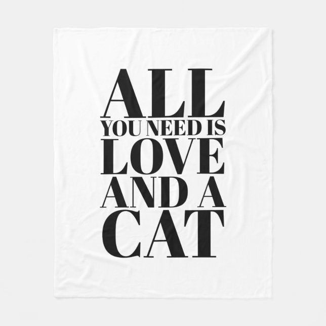 Cute Quote All You Need Is Love and a Cat Kitten Fleece Blanket (Front)