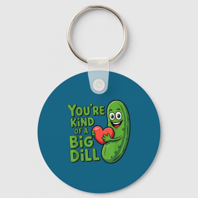 Cute quote funny pickle saying kind of a big dill key ring (Front)