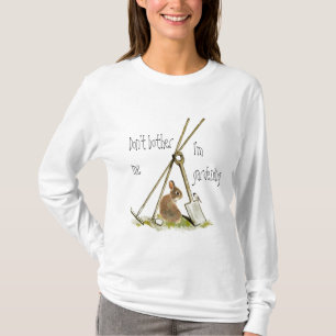 Cute Quote Gardening tools with Bunny & Bird T-Shirt