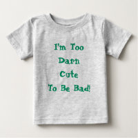 Cute Quote Too Cute To Be Bad Funny