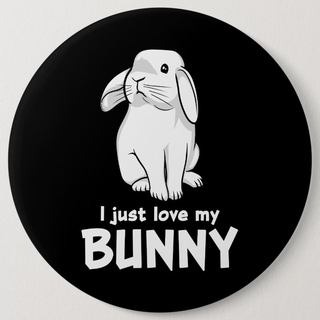 Cute Rabbit I Just Love My Bunny 6 Cm Round Badge (Front)