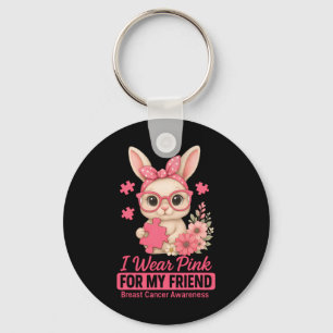 Cute Rabbit I Wear Pink For My Friend Breast Cance Key Ring