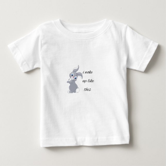 Cute rabbit I woke up like this funny  Baby T-Shirt (Front)