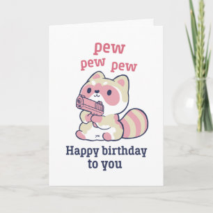 Cute Racoon Pew Pew Pew Funny Happy Birthday Card