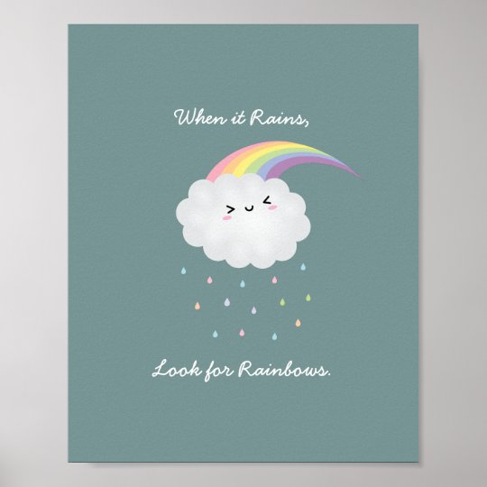 Cute Rainbow Cloud Rain Inspirational Quote Saying Poster Zazzle Com Au