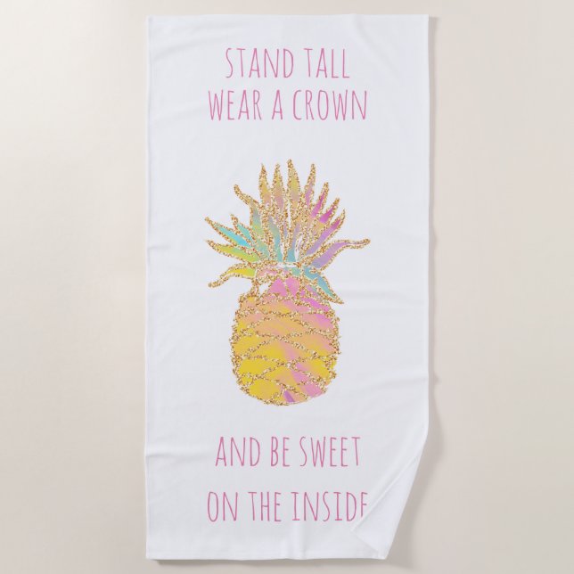 Cute Rainbow & Gold Pineapple Be a Pineapple Beach Towel (Front)