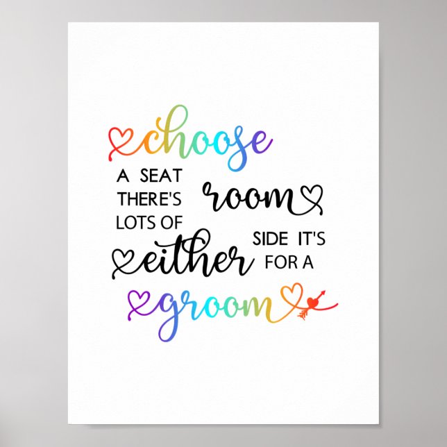 Cute Rainbow Script Choose A Seat Gay Wedding Poster (Front)