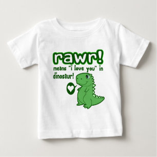 Cute! RAWR Means I Love You... Baby T-Shirt
