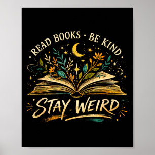 Cute read books be kind stay weird bookworm poster