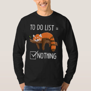 Cute Red Panda Lazy Tired Chilling To Do List Noth T-Shirt