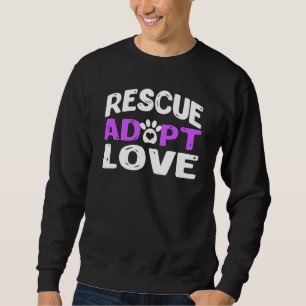 Cute Rescue Adopt Love Novelty Funny As Dog Or Cat Sweatshirt