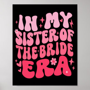 Cute Retro In My Sister Of The Bride Era Groovy We Poster