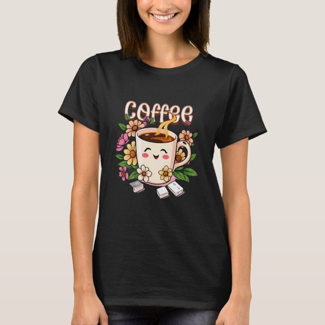 Cute Retro Kawaii Coffee and Flowers T-Shirt (Front)