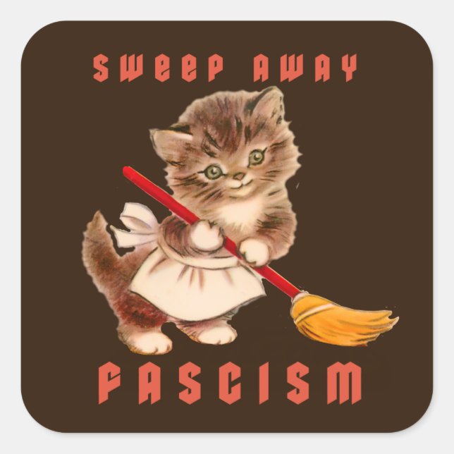 Cute Retro Kitten - Sweep Away Fascism Square Sticker (Front)