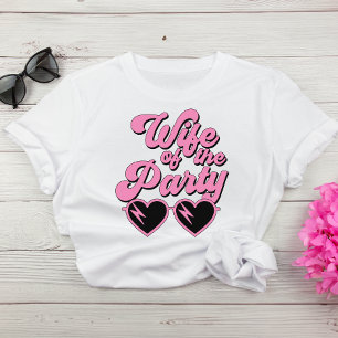 Cute Retro Wife Of The Party Bachelorette T-Shirt