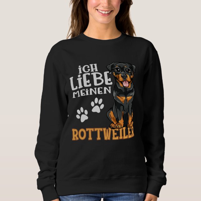 Cute Rottweiler Rotti Dog Ich Liebe Meine Rottweil Sweatshirt (Front)