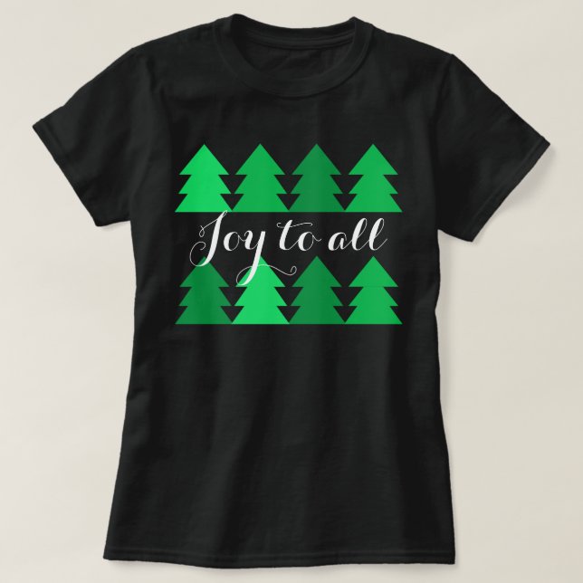 Cute Rows of Green Christmas Trees Joy to All T-Shirt (Design Front)