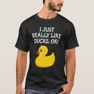 Cute Rubber Duck I Just Really Like Ducks Ok T-Shirt