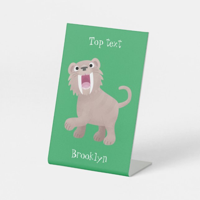 Cute Sabre Toothed Tiger Smilodon cartoon Pedestal Sign (Front)