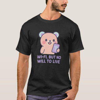 Cute Sad Bear Meme with WiFi Funny Quote T-Shirt