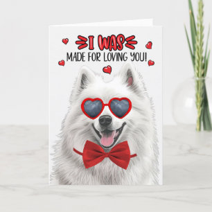 Cute Samoyed Dog Made for Loving You Valentine Holiday Card