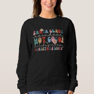 Cute Santa Claus Reindeer Hot Cocoa Retro Groovy F Sweatshirt