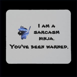 Cute Sarcasm Ninja Quote Mousepad