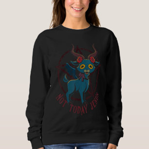 Cute Satanic Goat Not Today Jesus Esoteric Baphome Sweatshirt