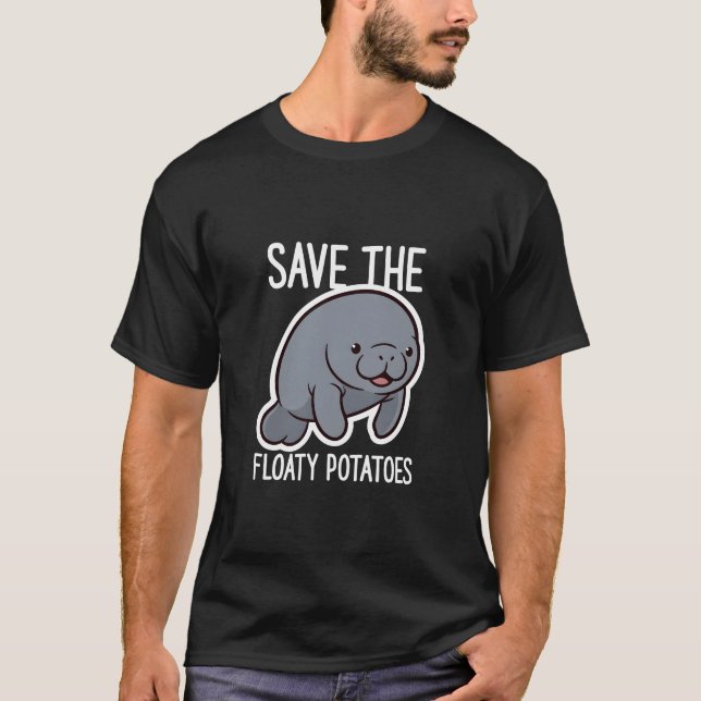 Cute Save The Floaty Potatoes Manatee Cartoon T-Shirt (Front)
