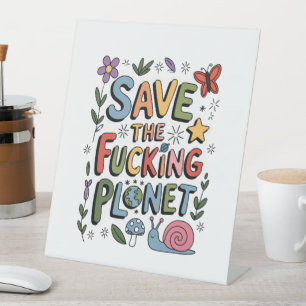 Cute Save the Planet Environmental Ecowarrier Pedestal Sign
