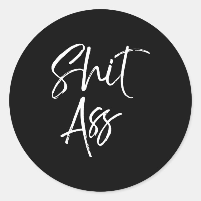 Cute Saying For Women Funny Quote Gag Gift  Classic Round Sticker (Front)