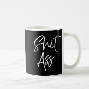 Cute Saying For Women Funny Quote Gag Gift  Coffee Mug