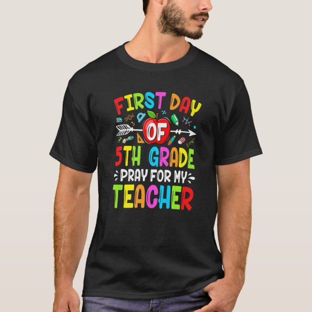 Cute School First Day Of Fifth Grade Pray For My T T-Shirt (Front)