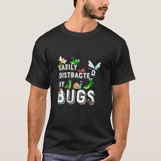 Cute Science  Bug Insects Easily Distracted By Bug T-Shirt (Front)