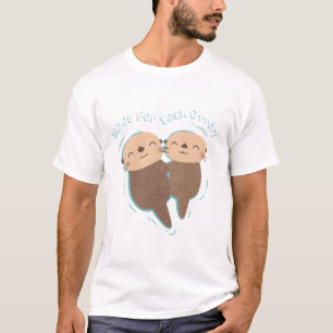 Cute Sea Otter Couple Made For Each Otter Pun T-Shirt