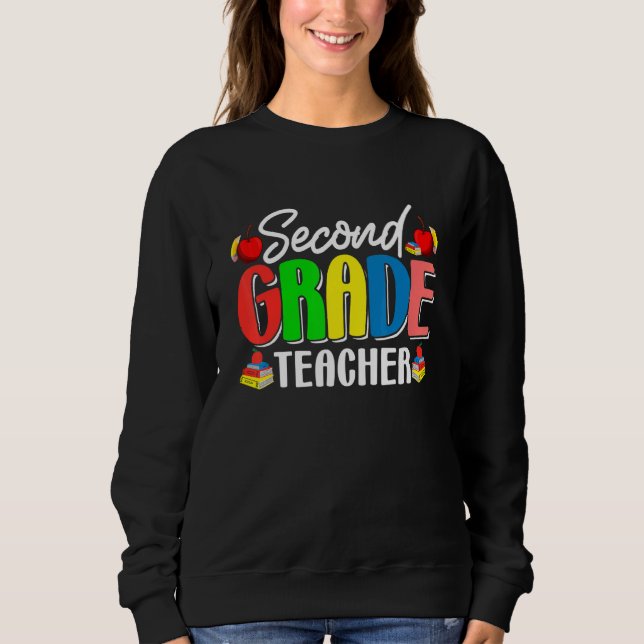 Cute Second Grade Teacher Back To School First Day Sweatshirt (Front)