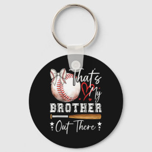 Cute Sell Sister That's My Brother Out There  Key Ring