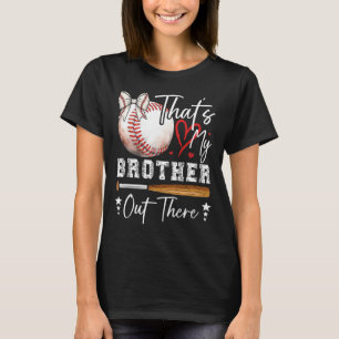 Cute Sell Sister That's My Brother Out There T-Shirt