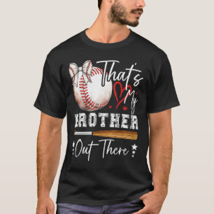 Cute Sell Sister That's My Brother Out There  T-Shirt