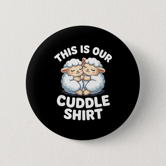 Cute Sheep Couple This Is Our Cuddle  6 Cm Round Badge (Front)