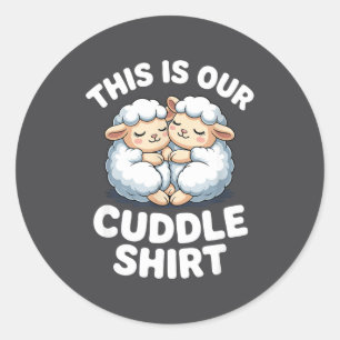 Cute Sheep Couple This Is Our Cuddle  Classic Round Sticker