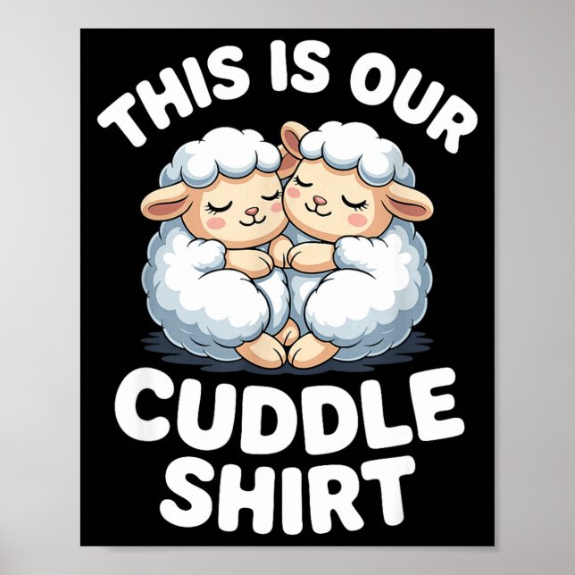Cute Sheep Couple This Is Our Cuddle  Poster (Front)