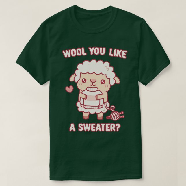 Cute Sheep Wool You Like A Sweater Funny Pun (Design Front)