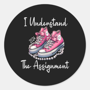 Cute Shoes I Understand The Ignment Kamala Harris Classic Round Sticker
