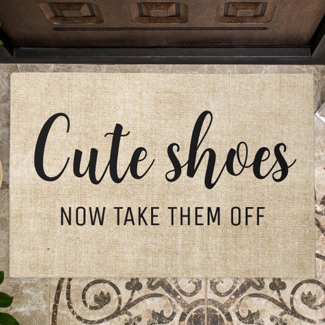  Cute Shoes Now Take Them Off | Funny Doormat (Creator Uploaded)